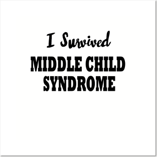 I Survived Middle Child Syndrome Posters and Art